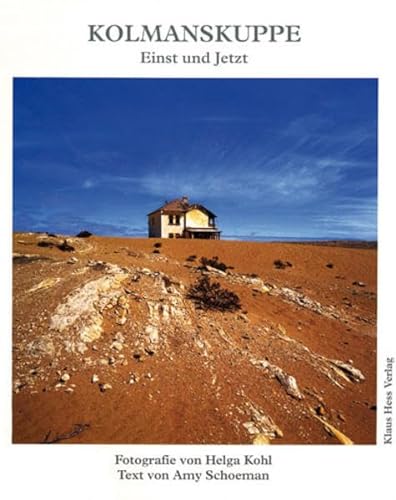 Kolmanskuppe: Einst und Jetzt